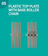 PLASTIC TOP PLATE WITH BASE ROLLER CHAIN